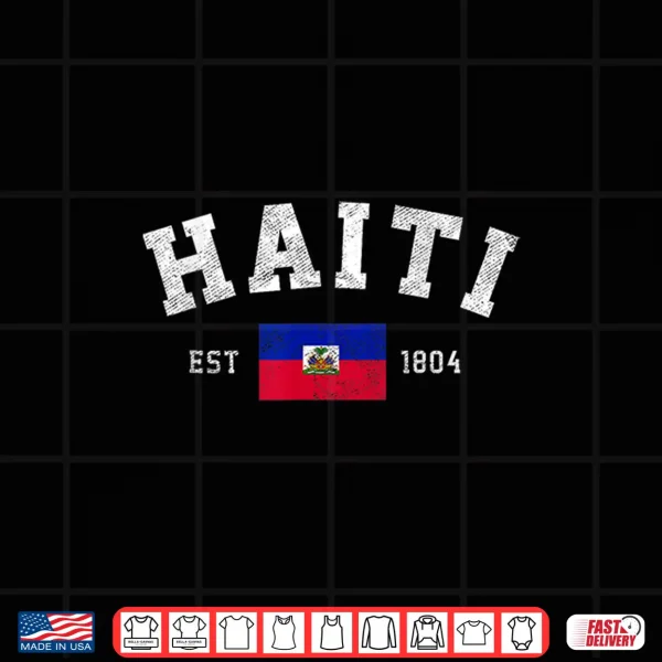 Design Haiti Est. 1804 Haitian Flag Independence Day Women Kids Men Shirt
