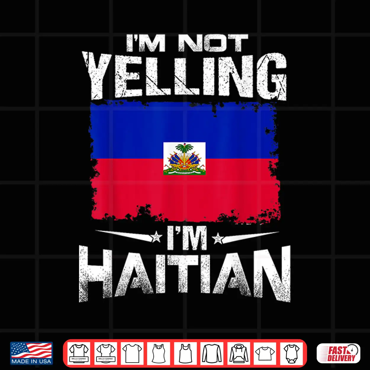 Haiti I’M Not Yelling I’M Haitian Shirt Haiti I’M Not Yelling I’M Haitian Shirt