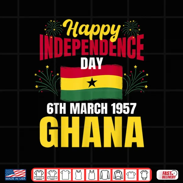 Happy Independence Day Ghana Ghanaian History Pride Shirt 4 Design Happy Independence Day Ghana Ghanaian History Pride Shirt