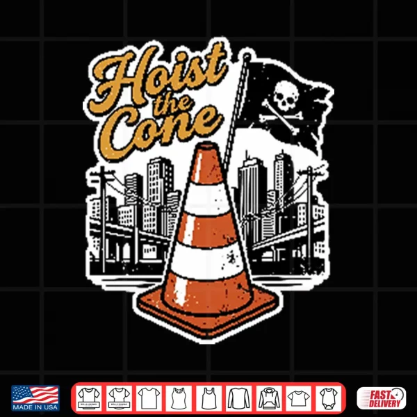 Hoist The Cone Shirt 4 Design Hoist The Cone Shirt
