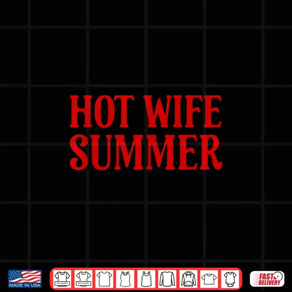 Design Hot Wife Summer Aesthetic Bride Era Bachelorette Party Funny Shirt