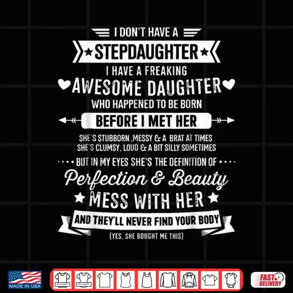 Design I Dont Have A Stepdaughter Bonus Dad Fathers Day Stepdad Shirt