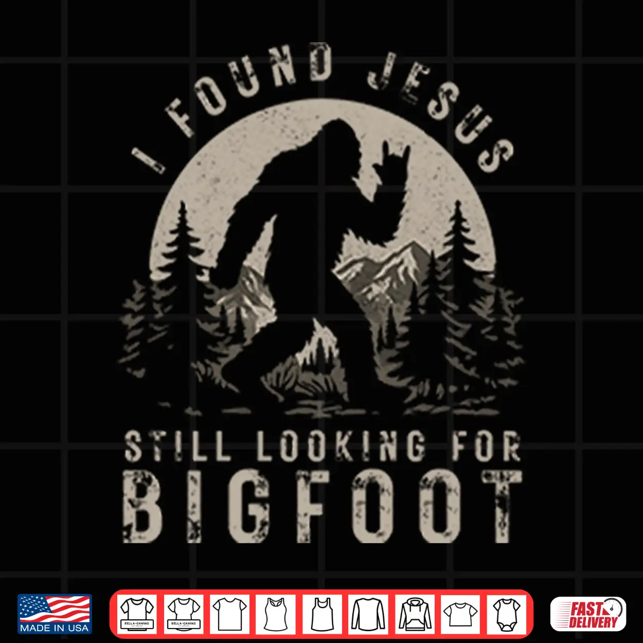 I Found Jesus Still Looking For Bigfoot Shirt I Found Jesus Still Looking For Bigfoot Shirt