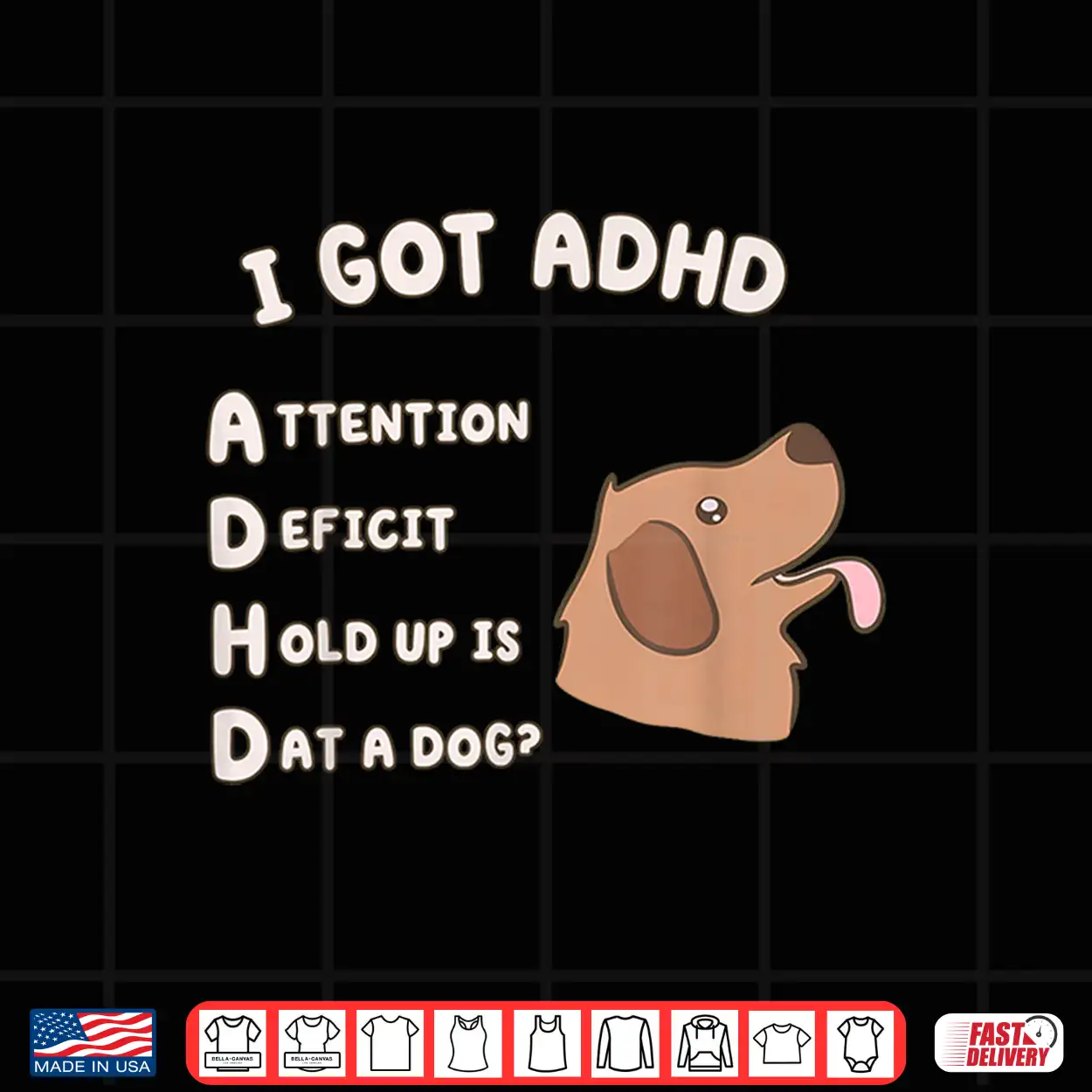 I Got Adhd Is That A Dog Funny Dog Lover Humor Shirt I Got Adhd Is That A Dog Funny Dog Lover Humor Shirt
