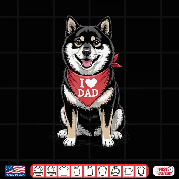 I Love Dad Shiba Inu Lover Dog Father'S Day Shirt 4 Design I Love Dad Shiba Inu Lover Dog Fathers Day Shirt