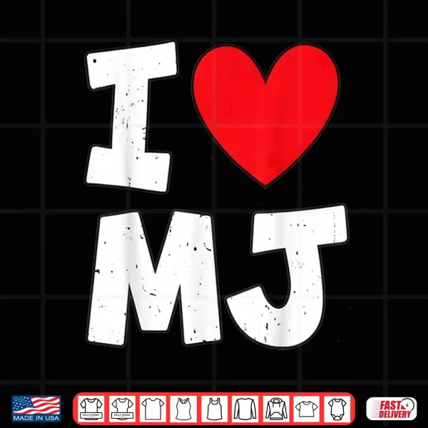 Design I Love MJ Heart Personalized Name MJ First Name Shirt