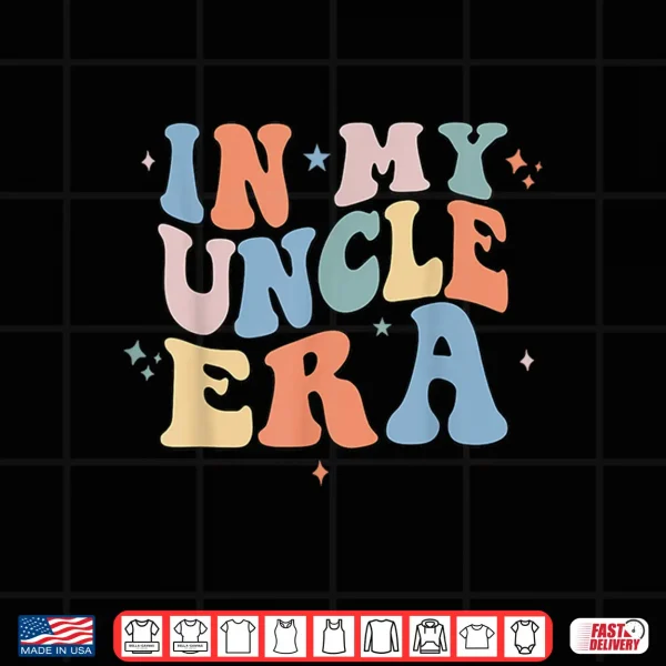 Design In My Uncle Era Retro Groovy Fathers Day Shirt