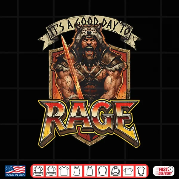 Design Its A Good Day to Rage Barbarian Warrior Funny Gamer Quote Shirt