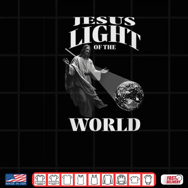 Design Jesus Light of the World Shirt
