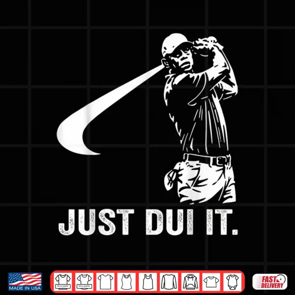 Design Just DUI It Funny Golf Swing Shirt