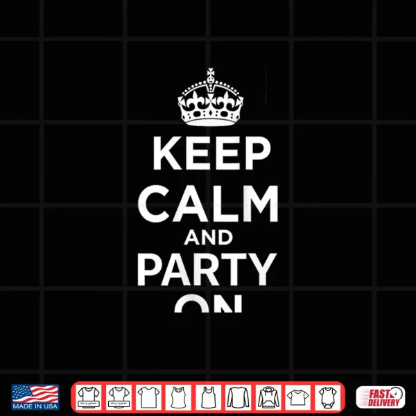 Design Keep Calm And Party On Pink Shirt
