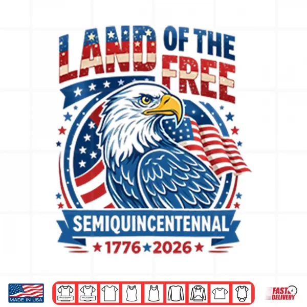 Design Land Of The Free Semiquincentennial 1776 2026 Shirt