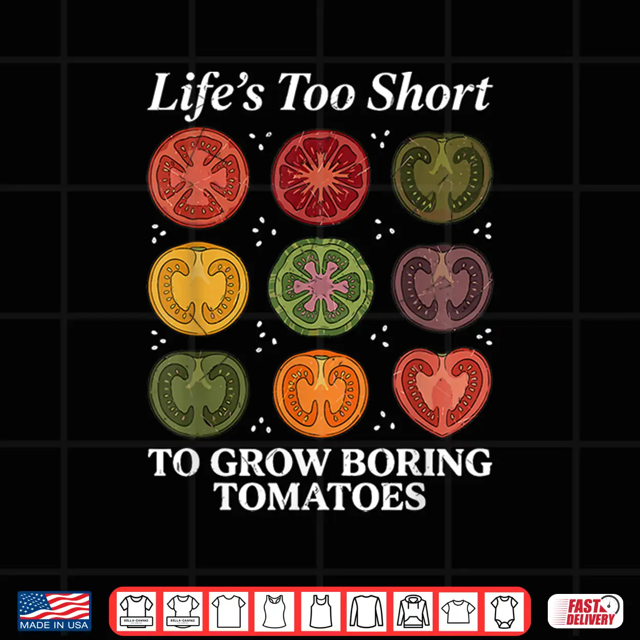 Life’S Too Short To Grow Boring Tomatoes Gardener Womens Men Shirt Life’S Too Short To Grow Boring Tomatoes Gardener Womens Men Shirt