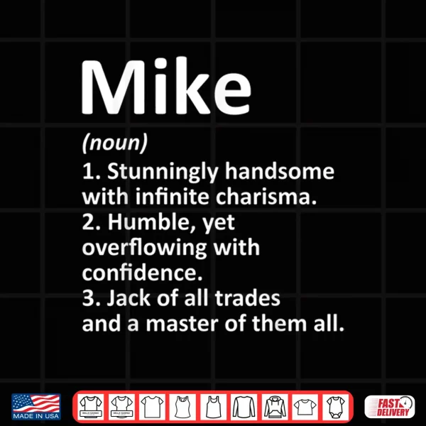 Design MIKE Definition Personalized Name Funny Birthday Gift Idea Shirt