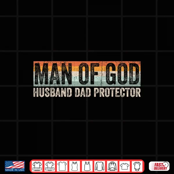 Design Man of God Husband Dad Protector Christian Dad Fathers Day Shirt