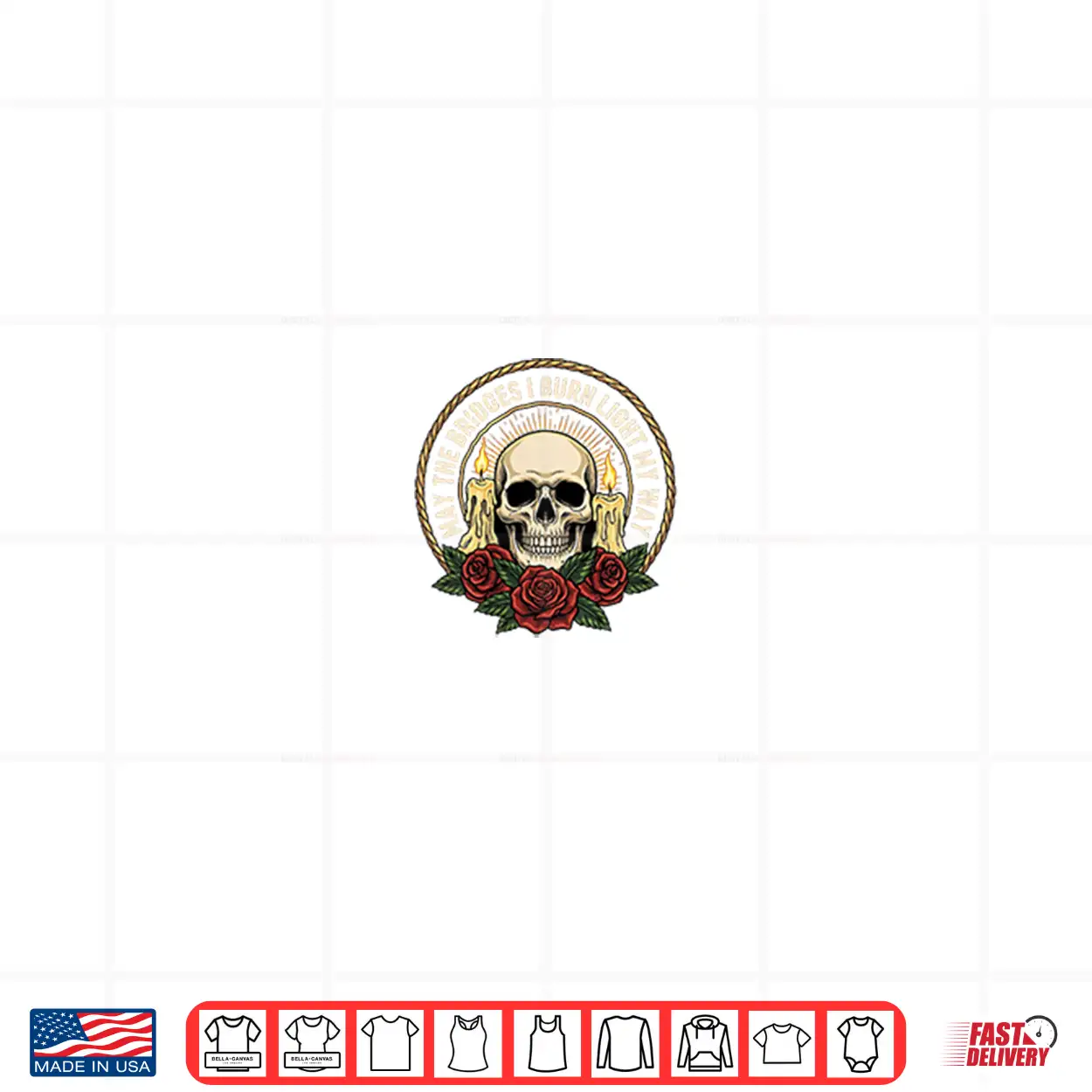 May The Bridges I Burn Light My Way Skull Gothic Quote Art Shirt May The Bridges I Burn Light My Way Skull Gothic Quote Art Shirt