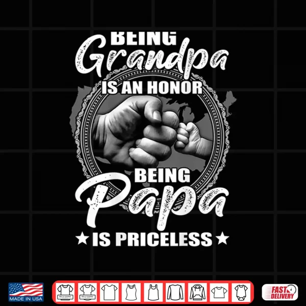 Design Mens Being Grandpa Is An Honor Being PaPa is Priceless Shirt