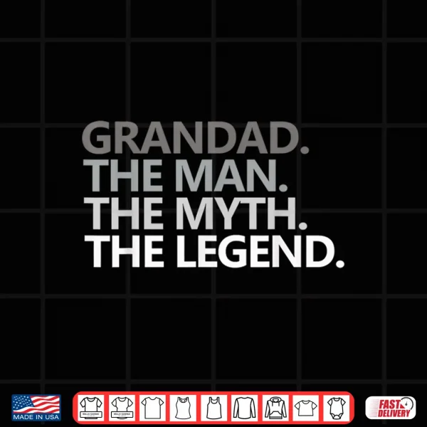 Mens Grandad The Man The Myth The Legend Father'S Day Gift Men Shirt 4 Design Mens GRANDAD THE MAN THE MYTH THE LEGEND Fathers Day Gift Men Shirt