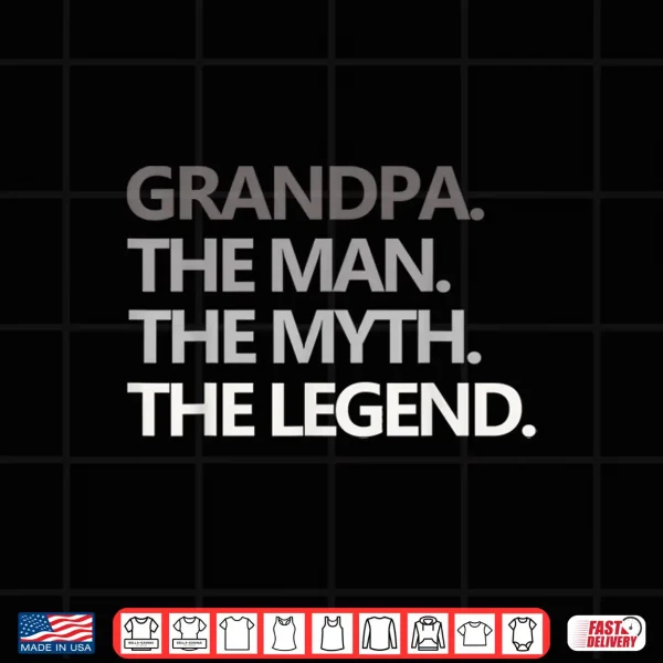 Design Mens GRANDPA THE MAN THE MYTH THE LEGEND Fathers Day Gift Men Shirt