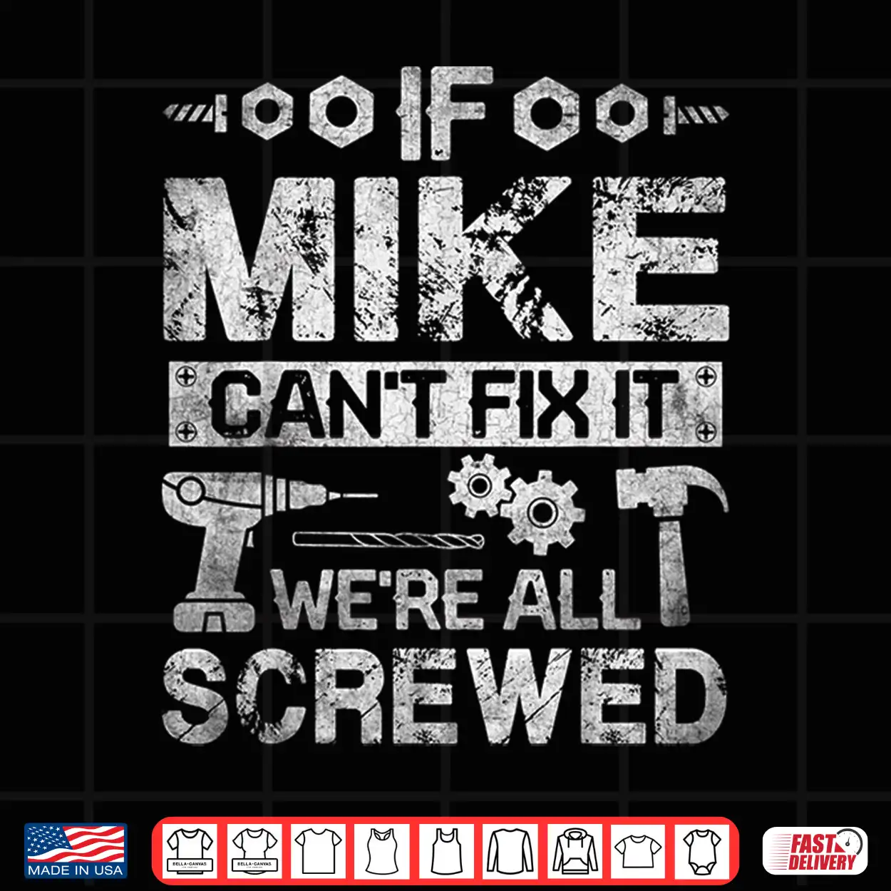 Mens If Mike Can’T Fix It We’Re All Screwed Funny Fathers Gift Shirt Mens If Mike Can’T Fix It We’Re All Screwed Funny Fathers Gift Shirt
