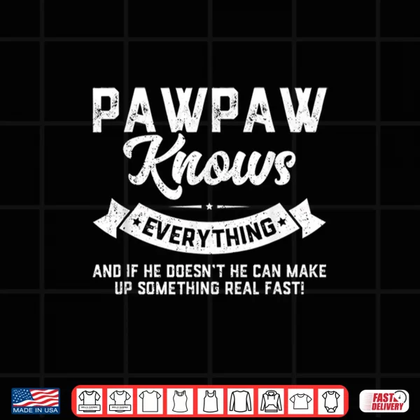 Design Mens Pawpaw Knows Everything Shirt 60th Gift Funny Fathers Day Shirt