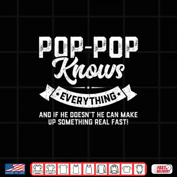 Mens Pop Pop Knows Everything Shirt 60Th Gift Funny Father'S Day Shirt 4 Design Mens Pop Pop Knows Everything Shirt 60th Gift Funny Fathers Day Shirt