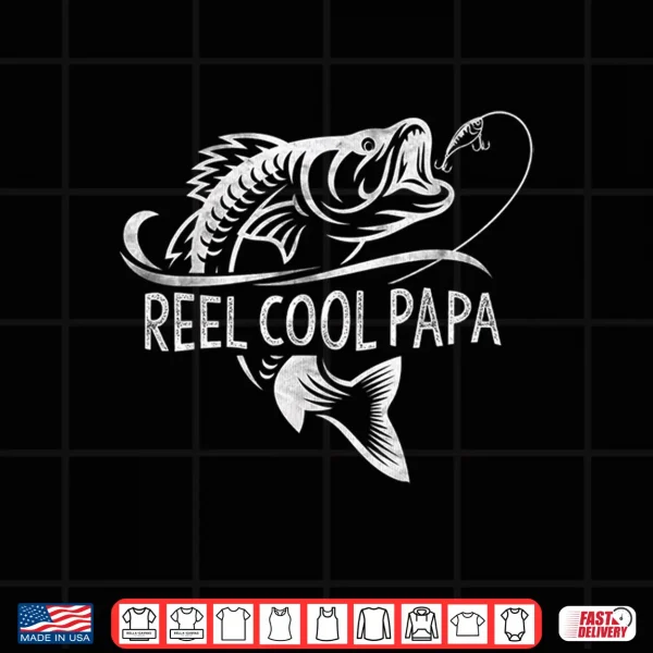 Design Mens Reel Cool Papa Fishing Dad Gifts Fathers Day Fisherman Fish Shirt