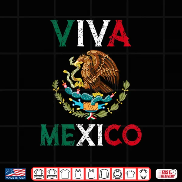 Mexican Independence Day Mexico Eagle Mexico Viva Mexico Shirt 4 Design Mexican Independence Day Mexico Eagle Mexico Viva Mexico Shirt