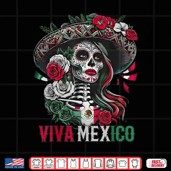 Design Mexican Independence Day Sugar Skull Viva Mexico Shirt Women Shirt