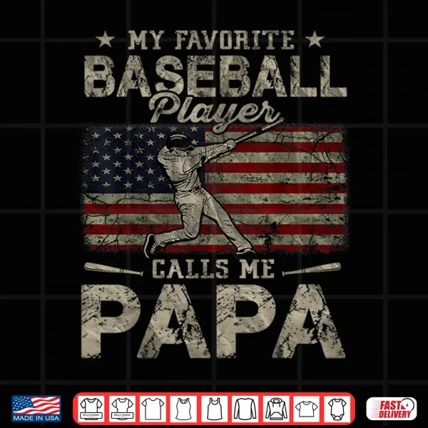 Design My Favorite Baseball Player Calls Me Papa Fathers Day Shirt