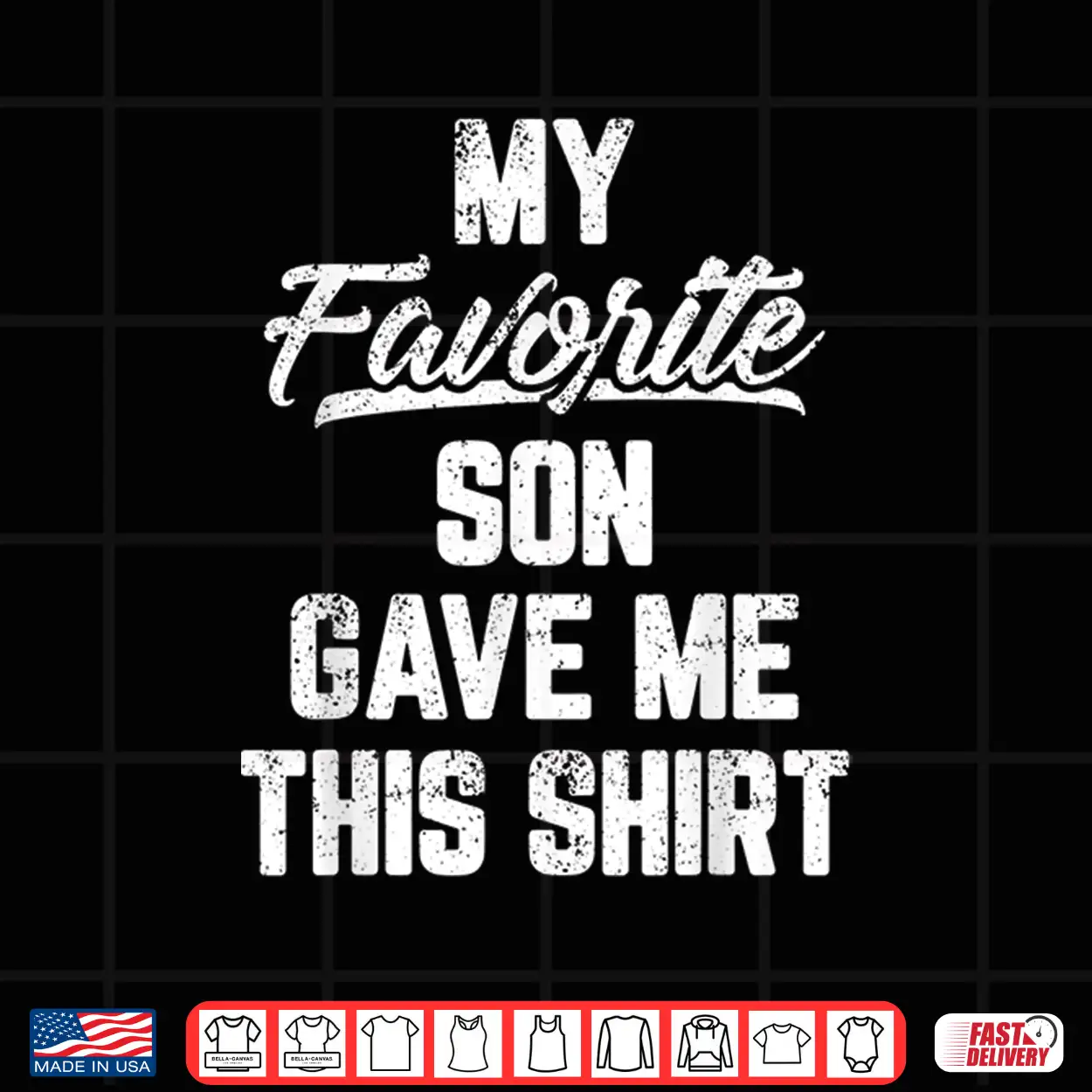My Favorite Son Gave Me This Shirt Funny Father’S Day Shirt My Favorite Son Gave Me This Shirt Funny Father’S Day Shirt
