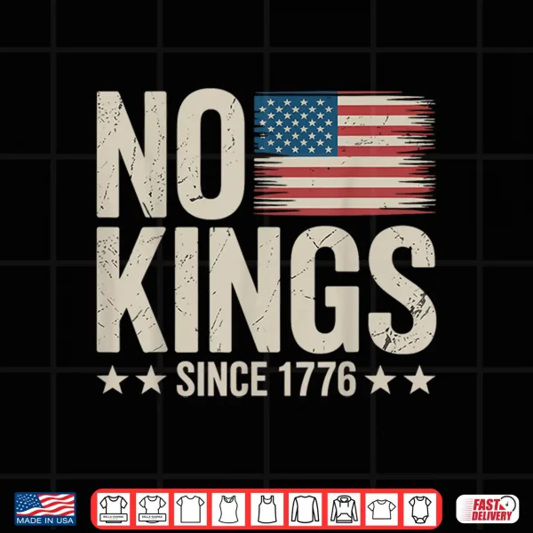 No Kings In America Since 1776 Independence Day Shirt 4 Design No Kings in America Since 1776 Independence Day Shirt