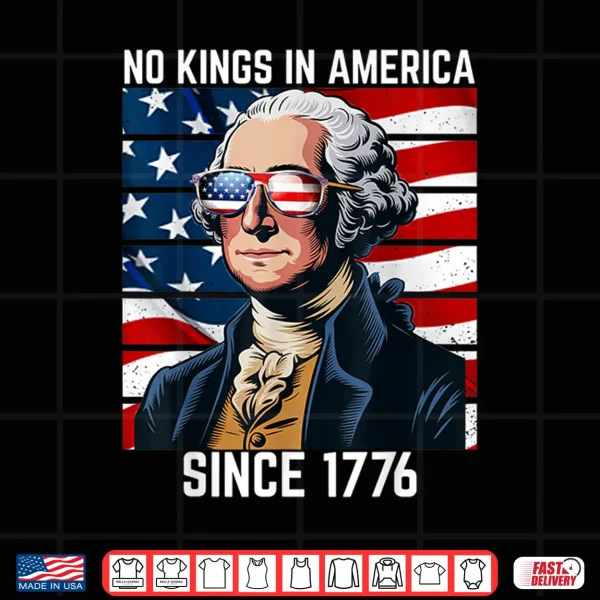 Design No Kings in America Since 1776 Shirt