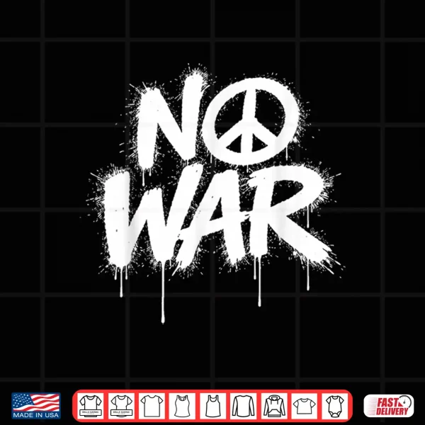 Design No War Peace Protests World Freedom Independence Day Shirt