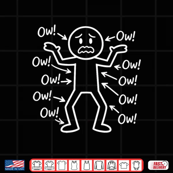 Design Ow Ow Ow Stick Character Figure Humor Chronic Pain Awareness Shirt