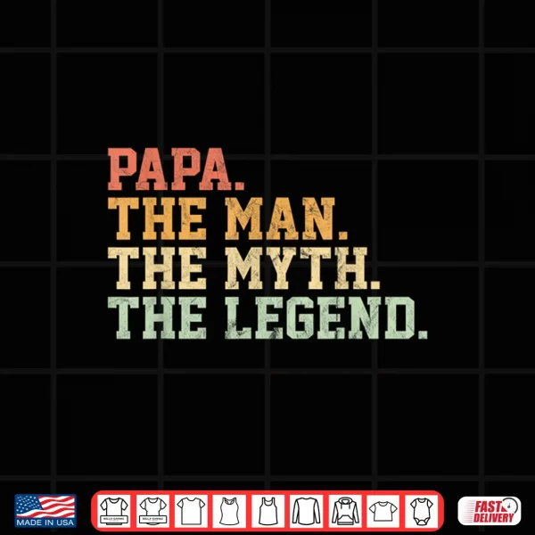 Papa Man Myth Legend Shirt For Mens Funny Father Gift Shirt 4 Design Papa Man Myth Legend Shirt For Mens Funny Father Gift Shirt