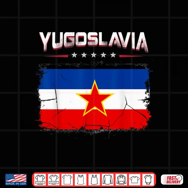 Design Patriotic Vintage Yugoslav Flag Yugoslavia Shirt