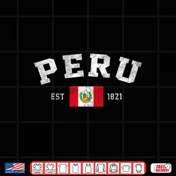Design Peru Est. 1821 Peruvian Flag Independence Day Shirt