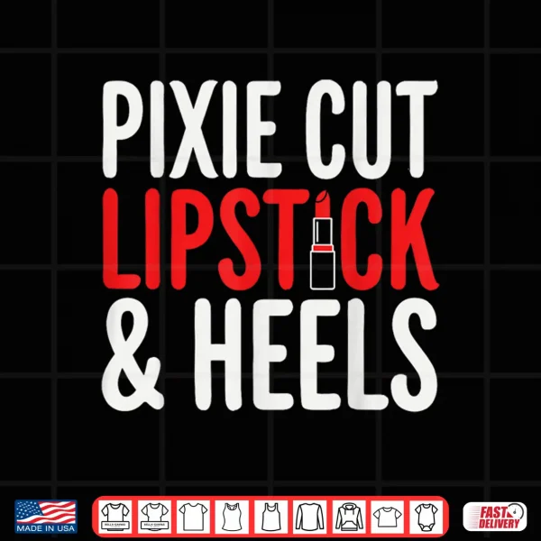 Design Pixie Cut Lipstick and Heels Shirt