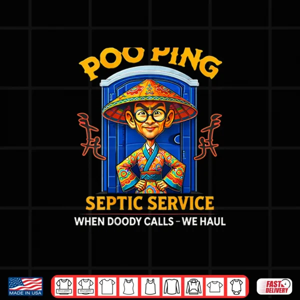 Design Poo Ping Septic Service When Doody Calls We Haul Shirt