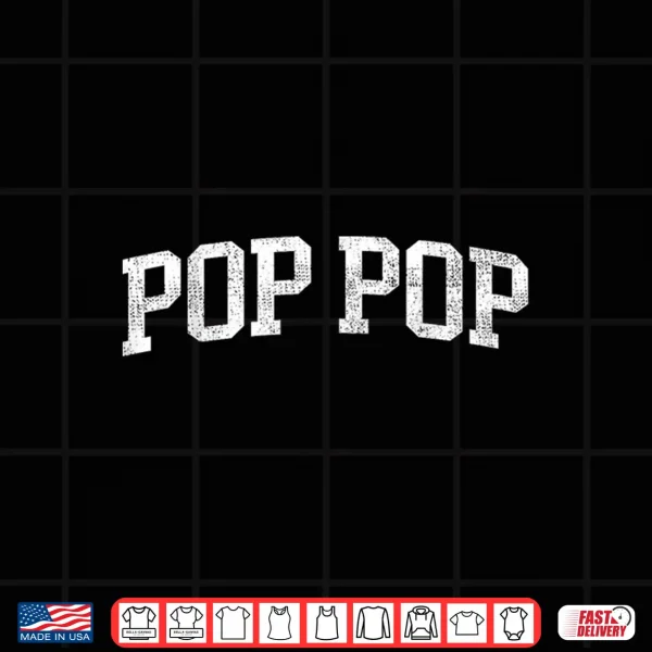 Design Pop Pop Classic Bold Font Pop Pop Birthday Gift Shirt