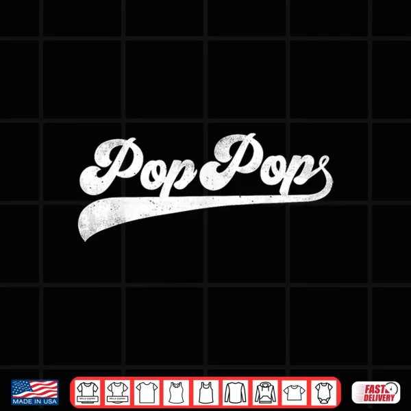 Design Pop Pop Gifts Fathers Day Pop Pop Shirt