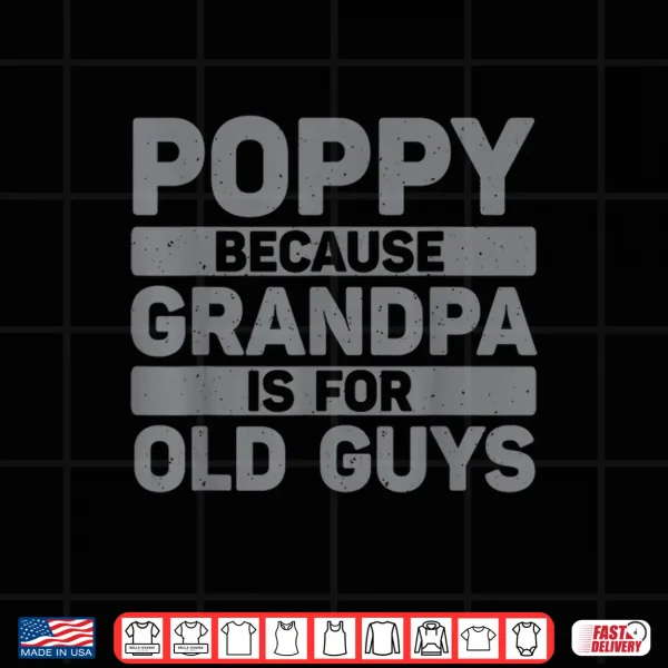 Design Poppy Design For Grandpa From Grandkids Fathers Day Poppy Shirt