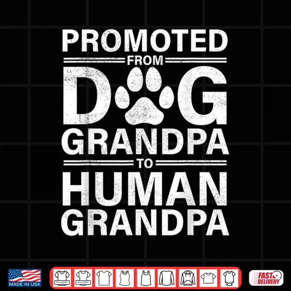 Design Promoted From Dog Grandpa To Human Grandpa New Grandpa 2025 Shirt
