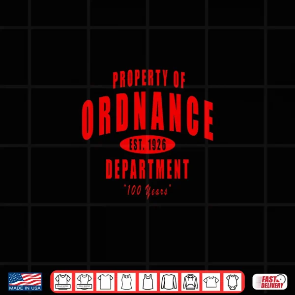 Design Property of Ordnance Department EST 1926 Shirt