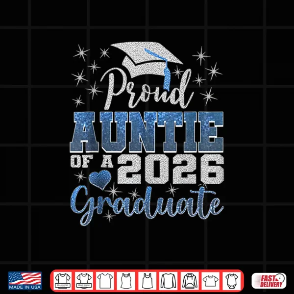 Design Proud Auntie of A Class of 2026 Graduate 2026 Senior Auntie Shirt