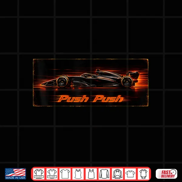 Design Push Push Racing Car Motorsport Art Push The Limits Shirt