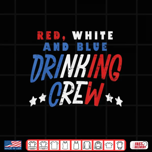 Red White And Blue Drinking Crew Funny Usa 4Th Of July Party Shirt 4 Design Red White and Blue Drinking Crew Funny USA 4th Of July Party Shirt