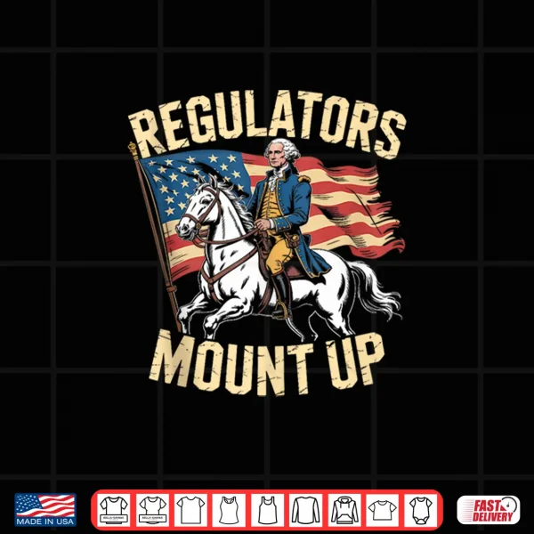 Design Regulators Mount Up Funny 4th of July Patriotic Shirt