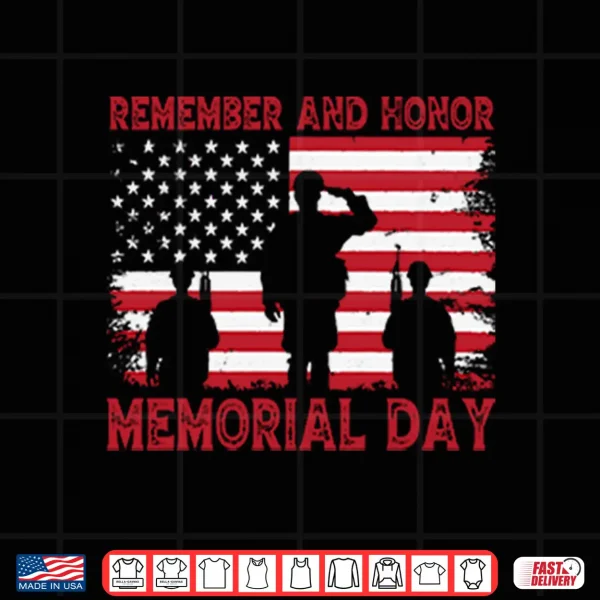 Remember And Honor Memorial Day American Flag Shirt 4 Design Remember And Honor Memorial Day American Flag Shirt
